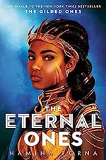 Book cover with an illustration of a young woman of color in golden armor with the title "The Eternal Ones" written at the bottom.