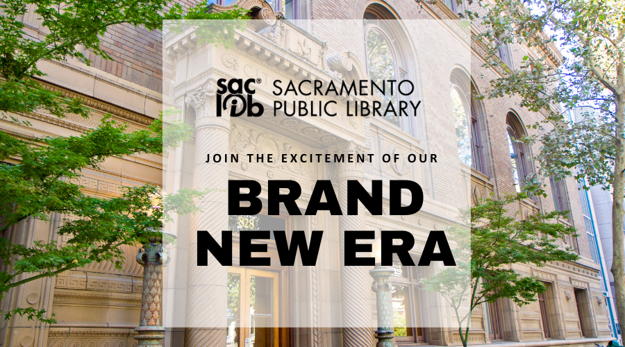 The text Join our excitement of our brand new era and the Sacramento Public Library sit on top of a photo of the tree shaded brick facade of the Central Library.