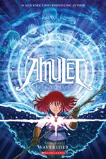 Book cover of an illustration of a young girl holding up a staff with blue light all around her and the book title “Amulet” written in white text across the cover.