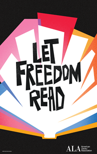 A colorful illustration of open books with the text: "Let Freedom Read" and the American Library Association logo at the bottom.
